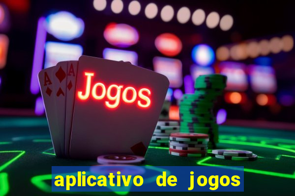 aplicativo de jogos que da bonus no cadastro