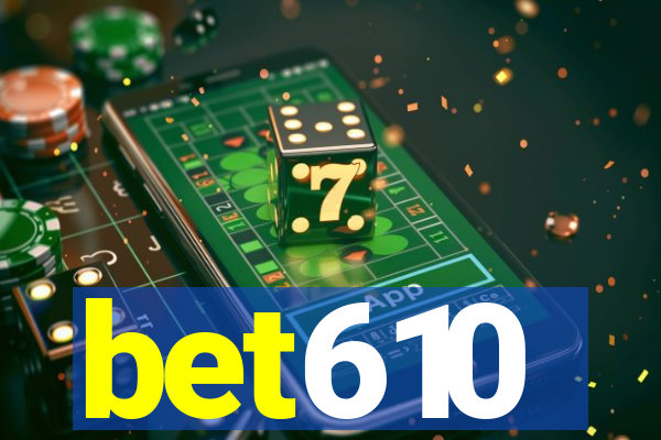 bet610