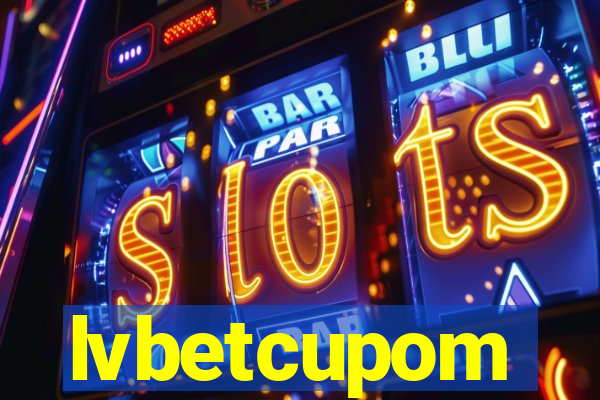 lvbetcupom