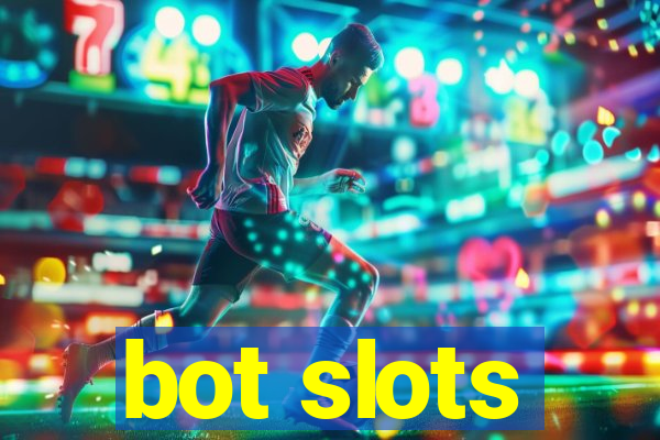 bot slots