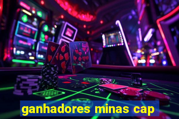 ganhadores minas cap